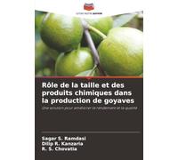 Rôle de la taille et des produits chimiques dans la production de goyaves: Une solution pour améliorer le rendement et la qualité