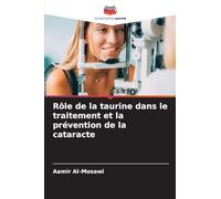 Rôle de la taurine dans le traitement et la prévention de la cataracte