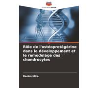 Rôle de l'ostéoprotégérine dans le développement et le remodelage des chondrocytes