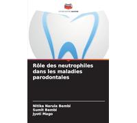 Rôle des neutrophiles dans les maladies parodontales