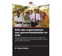 Rôle des organisations non gouvernementales en Inde: Rôle des organisations non gouvernementales dans l'amélioration du niveau de vie des populations rurales dans le district de Chittoor