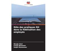Rôle des pratiques RH dans la fidélisation des employés