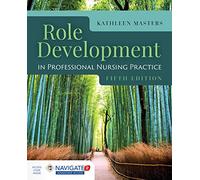 Role Development in Professional Nursing Practice