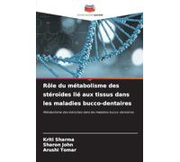 Rôle du métabolisme des stéroïdes lié aux tissus dans les maladies bucco-dentaires: Métabolisme des stéroïdes dans les maladies bucco-dentaires
