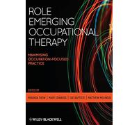 Role Emerging Occupational Therapy: Maximising Occupation-Focused Practice