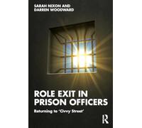 Role Exit in Prison Officers : Returning to ‘Civvy Street’