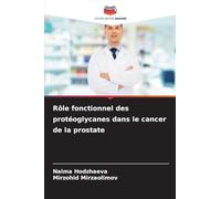 Rôle fonctionnel des protéoglycanes dans le cancer de la prostate