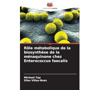 Rôle métabolique de la biosynthèse de la ménaquinone chez Enterococcus faecalis