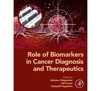 Role of Biomarkers in Cancer Diagnosis and Therapeutics