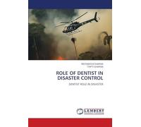 ROLE OF DENTIST IN DISASTER CONTROL: DENTIST ROLE IN DISASTER