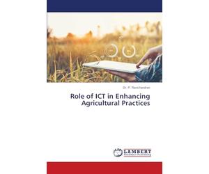 Role of ICT in Enhancing Agricultural Practices