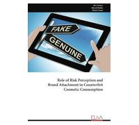 Role of Risk Perception and Brand Attachment in Counterfeit Cosmetic Consumption