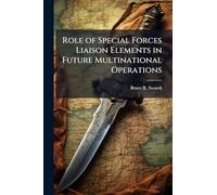 Role of Special Forces Liaison Elements in Future Multinational Operations