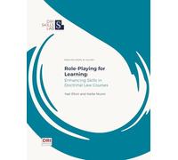 Role-Playing for Learning: Enhancing Skills in Doctrinal Courses (Resource Series)