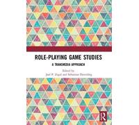 Deterding & Zagal – Role-Playing Game Studies: Transmedia Foundations