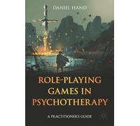 Role-Playing Games in Psychotherapy: A Practitioner's Guide