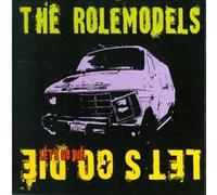 Rolemodels - Let's Go Die [Us Import]