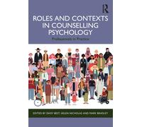 Roles and Contexts in Counselling Psychology : Professionals in Practice