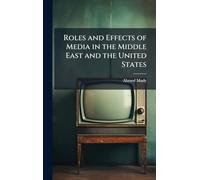 Roles and Effects of Media in the Middle East and the United States