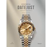 Rolex Oyster Perpetual Datejust: A Watch That Made History - Luxury Hardcover Book [Apr 07, 2025] Wallpaper* and Nicholas Foulkes.