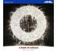 Rolf Hind; Piano - Simon Holt - A Book Of Colours