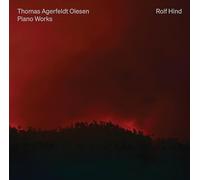 Rolf Hind - Thomas Agerfeldt Olesen: Piano Works