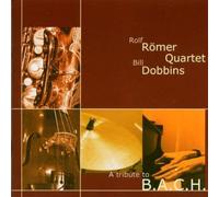 Rolf Römer & Bill Dobbins Quartet - A Tribute To B.A.C.H.