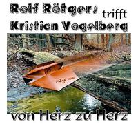 Rolf Rötgers trifft Kristian Vogelberg - von Herz zu Herz