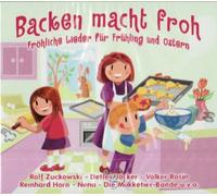 Rolf Zuckowski - Detlev Jöcker - Nena u.v.a. - Backen macht froh Fröhliche Lieder für Frühling und Ostern