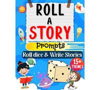 Roll A Story: Creative Writing Prompts Dice Game for Young Writers
