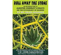Roll Away the Stone: An Introduction to Aleister Crowley's Essays on the Psychology of Hashish
