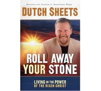 Roll Away Your Stone: Living in the Power of the Risen Christ