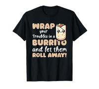 Roll Away Your Troubles Wrap Burrito T-Shirt