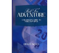 Roll For Adventure: A Beginner’s Guide to Tabletop RPGs