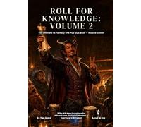 Roll for Knowledge: Volume 2: The Ultimate 5e Fantasy RPG Pub Quiz Book - 500+ All-New Questions for Adventurers, Game Masters & Everyone In Between (The Roleplay Guide Series)