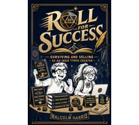 Roll For Success: Surviving and selling as an indie ttrpg creator