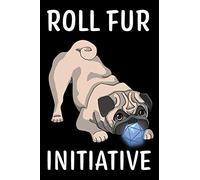 Roll Fur Initiative: D20 Dice Pug, Role Playing Gamer Campaign Journal Notebook