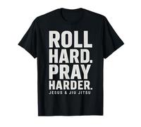 Roll Hard Pray Harder Jesus and Jiu Jitsu Fighting Christian T-Shirt