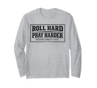 Roll Hard Pray Harder Jesus Jiu Jitsu Discipline Humility Long Sleeve T-Shirt