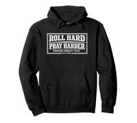 Roll Hard Pray Harder Jesus Jiu Jitsu Discipline Humility Pullover Hoodie