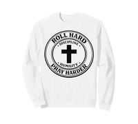 Roll Hard Pray Harder Jesus Jiu Jitsu Discipline Humility Sweatshirt