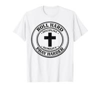 Roll Hard Pray Harder Jesus Jiu Jitsu Discipline Humility T-Shirt
