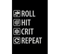 Roll Hit Crit Repeat: RPG Journal | Role Playing Game Notebook For TTRPG Fans, Dungeon Masters and Story Makers