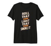 Roll It Light It Puff It Pass It Smokers 420 Premium T-Shirt
