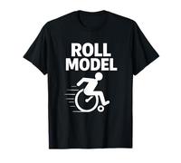 ROLL Model - Funny Wheelchair Quote Art T-Shirt