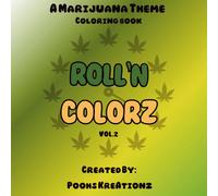 ROLl’N COLORZ Vol.2: A marijuana theme coloring book