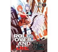 ROLL OVER AND DIE: I Will Fight for an Ordinary Life with My Love and Cursed Sword! (Light Novel) Vol. 1