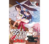 Roll Over and Die: I Will Fight for an Ordinary Life with My Love and Cursed Sword! (Light Novel) Vol. 2