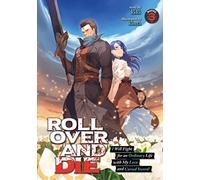 Roll Over and Die: I Will Fight for an Ordinary Life with My Love and Cursed Sword! (Light Novel) Vol. 3