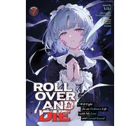 ROLL OVER AND DIE: I Will Fight for an Ordinary Life with My Love and Cursed Sword! (Light Novel) Vol. 7